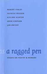 9781554470303-1554470307-A Ragged Pen: Essays on Poetry & Memory