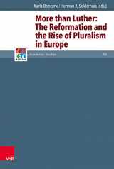 9783525570968-3525570961-More Than Luther: The Reformation and the Rise of Pluralism in Europe (Refo500 Academic Studies, 55)