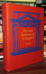 9780395160381-0395160383-The Later Renaissance in England: Nondramatic verse and prose, 1600-1660
