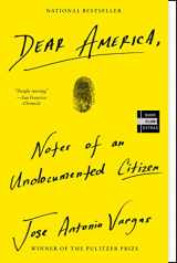 9780062851345-0062851349-Dear America: Notes of an Undocumented Citizen