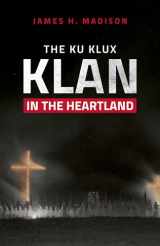 9780253052186-0253052181-The Ku Klux Klan in the Heartland