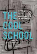 9781598532562-1598532561-The Cool School: Writing from America's Hip Underground: A Library of America Special Publication