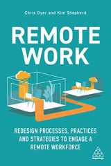 9781398600362-1398600369-Remote Work: Redesign Processes, Practices and Strategies to Engage a Remote Workforce