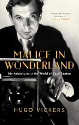 9781643138435-164313843X-Malice in Wonderland: My Adventures in the World of Cecil Beaton