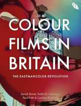 9781911239581-1911239589-Colour Films in Britain: The Eastmancolor Revolution