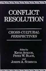9780275964429-0275964426-Conflict Resolution: Cross-Cultural Perspectives