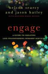 9780801072178-0801072174-Engage: A Guide to Creating Life-Transforming Worship Services