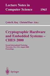 9783540414551-354041455X-Cryptographic Hardware and Embedded Systems - CHES 2000: Second International Workshop Worcester, MA, USA, August 17-18, 2000 Proceedings (Lecture Notes in Computer Science, 1965)