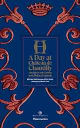 9782080204370-2080204378-A Day at Château de Chantilly: The Estate and Gardens of the Duke of Aumale
