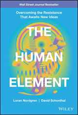 9781119765042-1119765048-The Human Element: Overcoming the Resistance That Awaits New Ideas