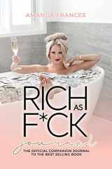 9781735375144-1735375144-Rich as F*ck Journal: The Companion to the Best Selling Book