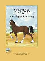 9781733471190-1733471197-Morgan The Clydesdale Pony + Audio CD