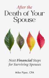 9781950967124-1950967123-After the Death of Your Spouse: Next Financial Steps for Surviving Spouses