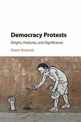 9781316502754-1316502759-Democracy Protests: Origins, Features, and Significance