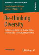 9783658115012-3658115017-Re-thinking Diversity: Multiple Approaches in Theory, Media, Communities, and Managerial Practice (Management – Culture – Interpretation)