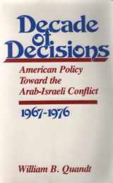 9780520035362-0520035364-Decade of Decisions: American Policy Toward the Arab-Israeli Conflict, 1967-1976