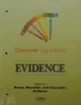 9780735535787-0735535787-Casenote Legal Briefs: Evidence - Keyed to Broun, Mousteller & Gianelli