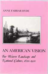 9780814734810-0814734812-American Vision: Far Western Landscape and National Culture 1820-1920 (American Social Experience)