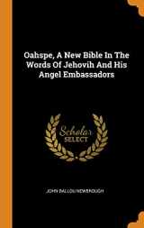 9780353503656-0353503657-Oahspe, a New Bible in the Words of Jehovih and His Angel Embassadors