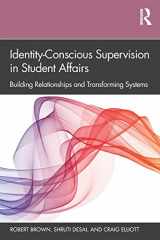 9781138365599-1138365599-Identity-Conscious Supervision in Student Affairs: Building Relationships and Transforming Systems