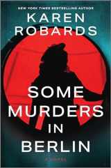 9780778305514-0778305511-Some Murders in Berlin: A WWII Historical Fiction Novel