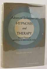9780808901693-0808901699-Advanced Techniques of Hypnosis and Therapy: Selected Papers of Milton H. Erickson, M.D.