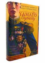 9780767904964-0767904966-The Yamato Dynasty: The Secret History of Japan's Imperial Family