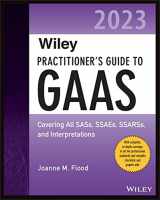 9781394152704-1394152701-Wiley Practitioner's Guide to GAAS 2023: Covering All SASs, SSAEs, SSARSs, and Interpretations (Wiley Regulatory Reporting)