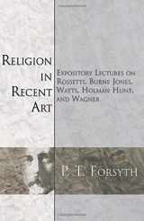 9781579100179-1579100171-Religion in Recent Art: Expository Lectures on Rosetti, Burne Jones Watts, Holman Hunt and Wagner