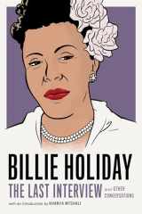 9781612196749-1612196748-Billie Holiday: The Last Interview: and Other Conversations (The Last Interview Series)