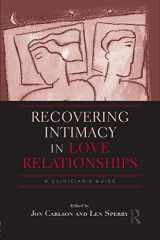 9781138872639-1138872636-Recovering Intimacy in Love Relationships: A Clinician's Guide (Family Therapy and Counseling) (Routledge Series on Family Therapy and Counseling)