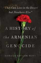 9780691175966-0691175969-"They Can Live in the Desert but Nowhere Else": A History of the Armenian Genocide (Human Rights and Crimes against Humanity, 23)