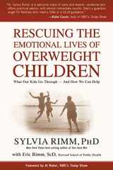 9781594862397-1594862397-Rescuing the Emotional Lives of Overweight Children: What Our Kids Go Through - And How We Can Help