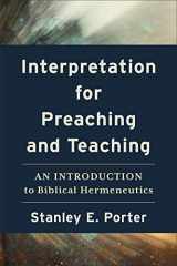 9781540966377-1540966372-Interpretation for Preaching and Teaching: An Introduction to Biblical Hermeneutics