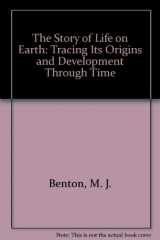 9780531190197-0531190196-The Story of Life on Earth: Tracing Its Origins and Development Through Time