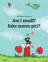 9781495916410-1495916413-Am I small? Eske mwen piti?: Children's Picture Book English-Haitian Creole (Bilingual Edition) (Bilingual Books (English-Haitian Creole) by Philipp Winterberg)