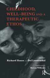 9781855756335-1855756331-Childhood, Well-Being and a Therapeutic Ethos