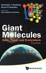 9789812839220-9812839224-GIANT MOLECULES: HERE, THERE, AND EVERYWHERE (2ND EDITION)