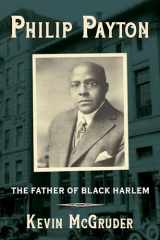 9780231198936-0231198930-Philip Payton: The Father of Black Harlem