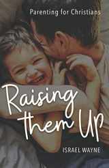 9780892217656-0892217650-Raising Them Up: Parenting for Christians