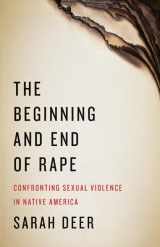 9780816696338-0816696330-The Beginning and End of Rape: Confronting Sexual Violence in Native America