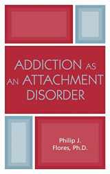 9780765703378-0765703378-Addiction as an Attachment Disorder