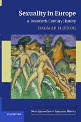 9780521691437-0521691435-Sexuality in Europe: A Twentieth-Century History (New Approaches to European History, Series Number 45)