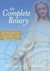 9780829423518-0829423516-The Complete Rosary: A Guide to Praying the Mysteries
