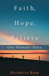 9781982207632-1982207639-Faith, Hope, Believe: One Woman'S Story