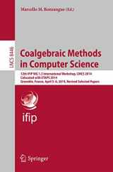 9783662441237-3662441233-Coalgebraic Methods in Computer Science: 12th IFIP WG 1.3 International Workshop, CMCS 2014, Colocated with ETAPS 2014, Grenoble, France, April 5-6, ... Computer Science and General Issues)