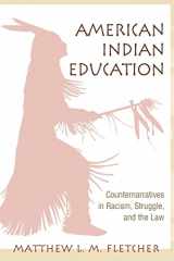 9780415957359-0415957354-American Indian Education: Counternarratives in Racism, Struggle, and the Law (The Critical Educator)