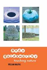 9781861714404-1861714408-Andy Goldsworthy: Touching Nature (Sculptors)