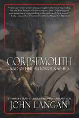 9781956252019-1956252010-Corpsemouth and Other Autobiographies