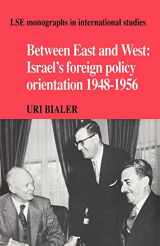 9780521055352-0521055350-Between East and West: Israel's Foreign Policy Orientation 1948–1956 (LSE Monographs in International Studies)